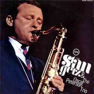 Stan Getz And The Oscar Peterson Trio - Stan Getz And The Oscar Peterson Trio download free