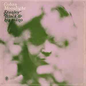 Stanley Black - Cuban Moonlight download free