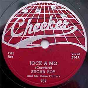 Sugar Boy And His Cane Cutters - Jock-A-Mo / You, You, You download free