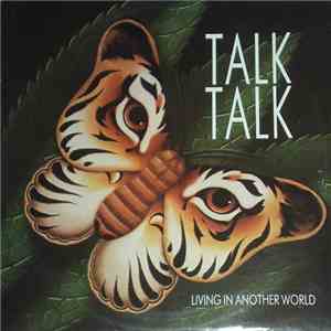 Talk Talk - Living In Another World download free