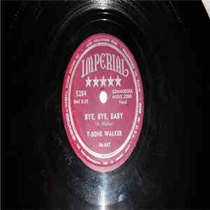 T-Bone Walker - Bye, Bye, Baby / Wanderin' Heart download free