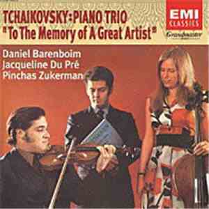 Tchaikovsky, Daniel Barenboim, Jacqueline Du Pré, Pinchas Zukerman - Piano Trio "To The Memory Of A Great Artist" download free