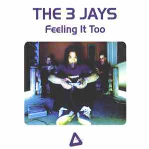 The 3 Jays - Feeling It Too download free