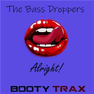 The Bass Droppers - Alright! download mp3 flac