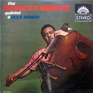 The Charles Mingus Quintet + Max Roach - The Charles Mingus Quintet + Max Roach download free
