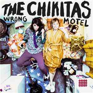 The Chikitas - Wrong Motel download free