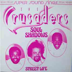 The Crusaders - Soul Shadows / Street Life download free