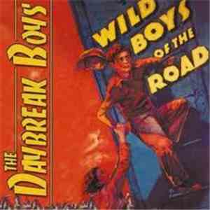 The Daybreak Boys - Wild Boys Of The Road download free