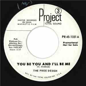 The Free Design - You Be You And I'll Be Me download free