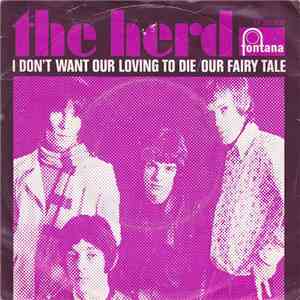 The Herd - I Don't Want Our Loving To Die / Our Fairy Tale download free