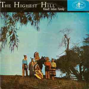 The Klaudt Indian Family - The Highest Hill download free