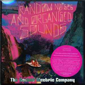 The Koolaid Electric Company - Random Noises And Organised Sounds download free