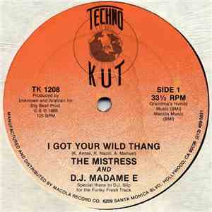 The Mistress & D.J. Madame E - I Got Your Wild Thang download free
