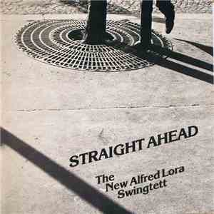 The New Alfred Lora Swingtett - Straight Ahead download free