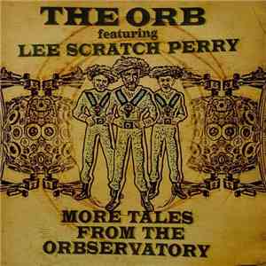 The Orb Featuring Lee Scratch Perry - More Tales From The Orbservatory download mp3 flac