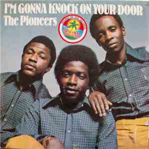 The Pioneers - I'm Gonna Knock On Your Door download free