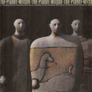 The Planet Wilson - In The Best Of All Possible Worlds download free