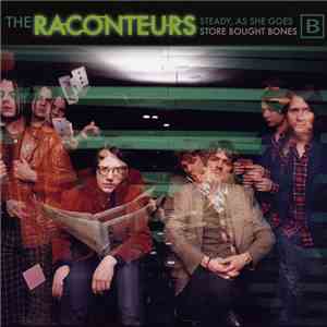 The Raconteurs - Steady, As She Goes / Store Bought Bones download free
