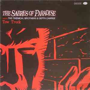 The Sabres Of Paradise Versus The Chemical Brothers & Depth Charge - Tow Truck download free