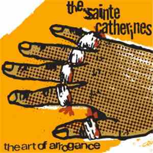 The Sainte Catherines - The Art Of Arrogance download free