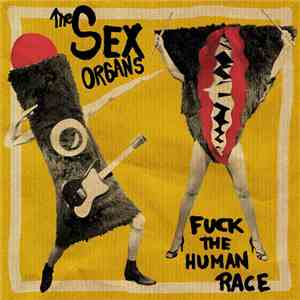 The Sex Organs - Fuck The Human Race download free