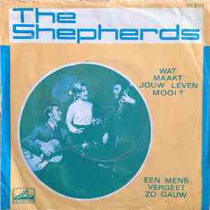 The Shepherds - Wat maakt jouw leven mooi / Een mens vergeet zo gauw download free