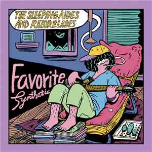The Sleeping Aides & Razorblades - Favorite Synthetic download free