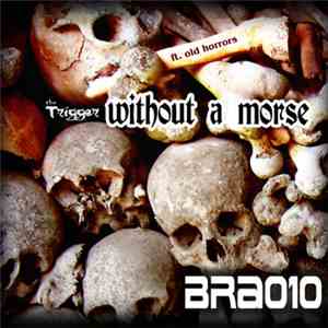 The Trigger Feat. Old Horrors - Without A Morse download free