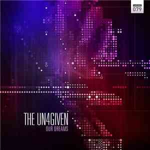 The Un4given - Our Dreams download free