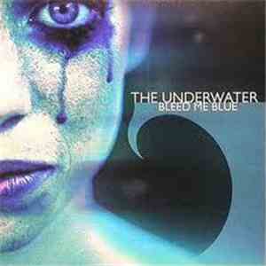 The Underwater - Bleed Me Blue download free