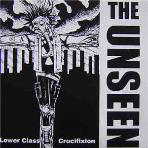 The Unseen - Lower Class Crucifixion download free
