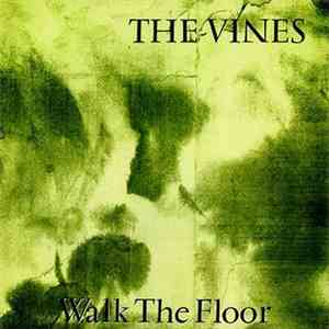 The Vines  - Walk The Floor download free
