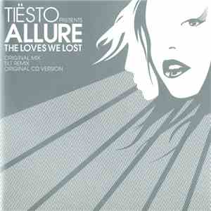 Tiësto Presents Allure - The Loves We Lost download free