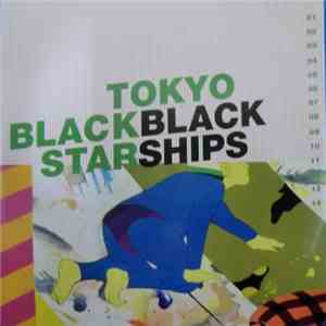 Tokyo Black Star - Black Ships download free