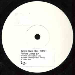 Tokyo Black Star - Psyche Dance EP