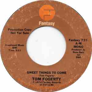 Tom Fogerty - Sweet Things To Come download free