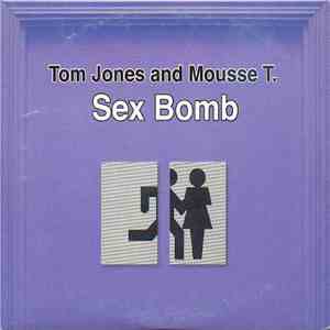 Tom Jones And Mousse T. - Sex Bomb download free