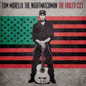 Tom Morello: The Nightwatchman - The Fabled City download free