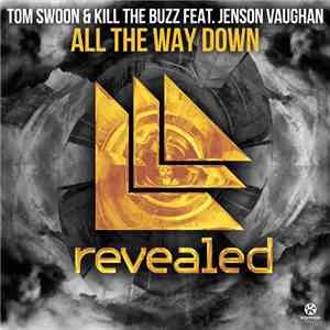 Tom Swoon & Kill The Buzz Feat. Jenson Vaughan - All The Way Down download free