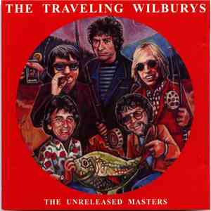 Traveling Wilburys - The Unreleased Masters download free