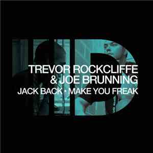 Trevor Rockcliffe & Joe Brunning - Jack Back / Make You Freak download free