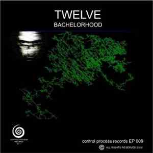 Twelve  - Bachelorchood download free
