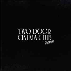 Two Door Cinema Club - Beacon download free