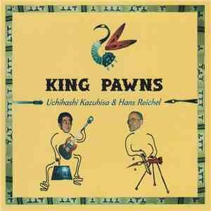 Uchihashi Kazuhisa & Hans Reichel - King Pawns download free