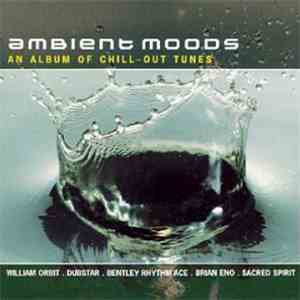 Various - Ambient Moods: An Album Of Chill-Out Tunes download mp3 flac