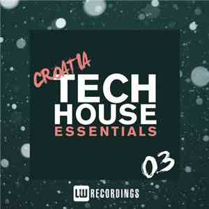 Various - Croatia Tech House Essentials 03 download free