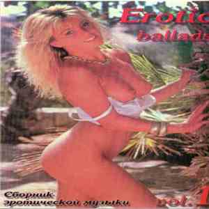 Various - Erotic Ballads Vol. 1 - Сборник Эротической Музыки download free