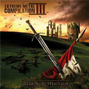 Various - Extreme Metal Compilation III: Dark Ages Heritage download free