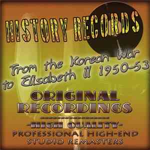 Various - History Records - From The Korean War To Elisabeth II 1950-53 download free