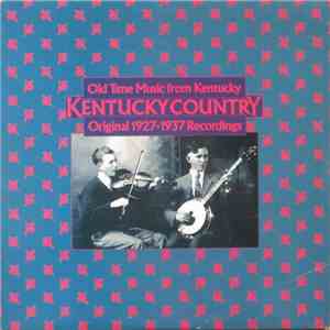 Various - Kentucky Country / Old Time Music From Kentucky / Original 1922-1937 Recordings download free